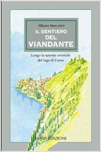 Il sentiero del viandante. Lungo la sponda orientale del lago di Como
