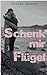 Schenk' mir Flügel (German Edition)