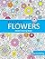 Adult Coloring Book: Creative Flowers: Coloring Book Flowers for Relaxation