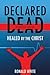 Declared Dead by Medical Doctor by Ronald White
