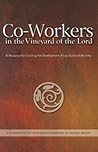 Co-Workers in the Vineyard of the Lord: A Resource for Guiding the Development of Lay Ecclesial Ministry Co-Workers in the Vineyard of the Lord: A Resource for Guiding the Development of Lay Ecclesial Ministry