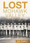 Lost Mohawk Valley