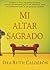 Mi altar sagrado by Ruth Calderon