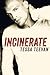 Incinerate (Explosive, #2)