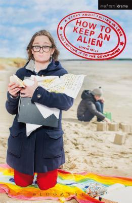 How to Keep an Alien: A Story About Falling in Love and Proving it to the Government