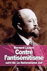 Contre l'antisémitisme: suivi de: Le Nationalisme Juif (French Edition)