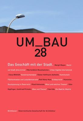 Das Geschäft mit der Stadt: Zum Verhältnis von Ökonomie, Architektur und Stadtplanung (UmBau, 28) (German Edition)