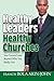 Healthy Leaders Healthy Churches: You Can Not Lead Beyond Who You Really Are