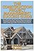 The Construction Project Management Success Guide: Everything You Need To Know About Construction Contracts, Estimating, Planning and Scheduling, Skills to Manage Trades and Home Renovations
