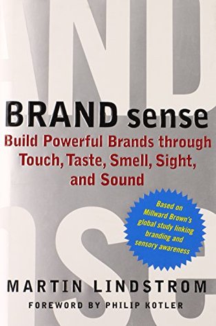 Brand Sense: Build Powerful Brands through Touch, Taste, Smell, Sight, and Sound (Hardcover)