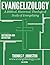 Evangelizology, Vol 1: A Bi...