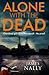 Alone with the Dead by James Nally