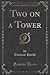 Two on a Tower (Classic Reprint)