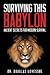 Surviving This Babylon: Ancient Secrets For Modern Survival (Bible in Culture)