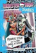 Frankie Stein and the New Ghoul at School (Monster High Diaries, #2)