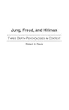 Jung, Freud, and Hillman: Three Depth Psychologies in Context