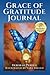 Grace of Gratitude Journal by Deborah L Perdue