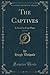 The Captives, Vol. 1 of 4: ...