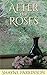 After the Roses by Shayne Parkinson
