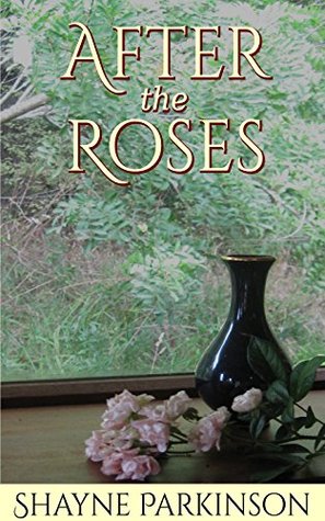 After the Roses (Kindle Edition)