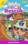 LarryBoy to the Rescue (Big Idea Books / LarryBoy) LarryBoy to the Rescue (Big Idea Books / LarryBoy)