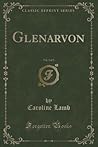 Glenarvon, Vol. 1 of 3 (Classic Reprint)