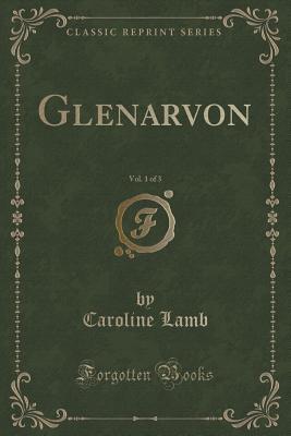 Glenarvon, Vol. 1 of 3