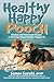 Healthy Happy Pooch: Wisdom and Homemade Recipes to Give Your Dog a Healthy, Happy Life