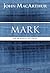 Mark: The Humanity of Christ (MacArthur Bible Studies)