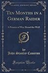 Ten Months in a German Raider Ten Months in a German Raider