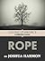 Rope (Electric Literature's Recommended Reading Book 130)