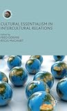 Cultural Essentialism in Intercultural Relations (Frontiers of Globalization)