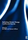Rethinking Climate Change, Conflict and Security Rethinking Climate Change, Conflict and Security