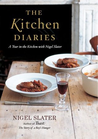 The Kitchen Diaries: A Year in the Kitchen with Nigel Slater (Hardcover)
