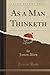 As a Man Thinketh (Classic Reprint)