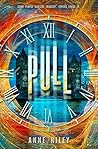 Pull by Anne  Riley