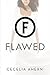 Flawed (Flawed #1)