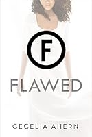 Flawed (Flawed #1)