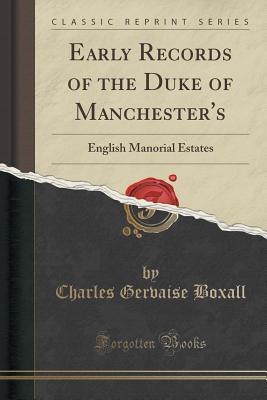 Early Records of the Duke of Manchester's