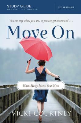 Move On Study Guide: When Mercy Meets Your Mess (Paperback)