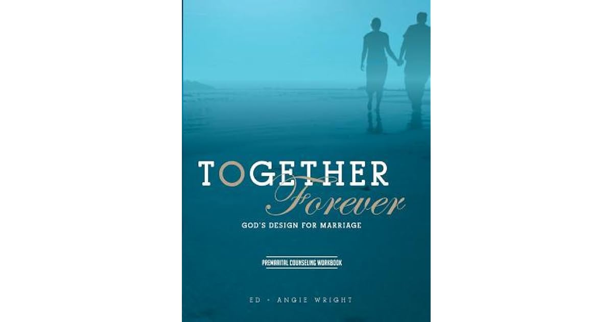 Together Forever God's Design for Marriage Premarital Counseling