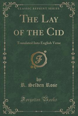 The Lay of the Cid: Translated Into English Verse