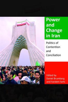 Power and Change in Iran: Politics of Contention and Conciliation (Middle East Studies)