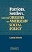 Patriots, Settlers, and the Origins of American Social Policy