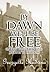 By Dawn We'll Be Free