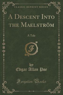 A Descent into the Maelström