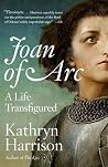 Joan of Arc: A Li...