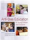 Anti-Bias Education for young children and ourselves by Louise Derman-Sparks