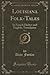 Louisiana Folk-Tales, Vol. 2 (Classic Reprint): In French Dialect and English, Translation