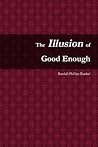 The Illusion of Good Enough: The Challenge of Achieving Excellence